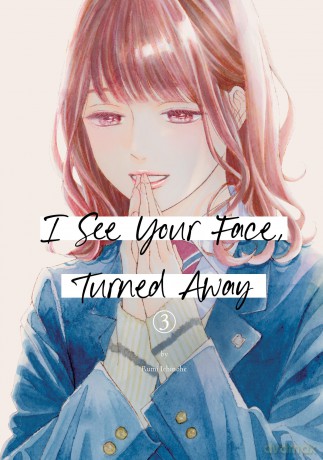 I See Your Face, Turned Away 3 - Rumi Ichinohe [KOMIKS]