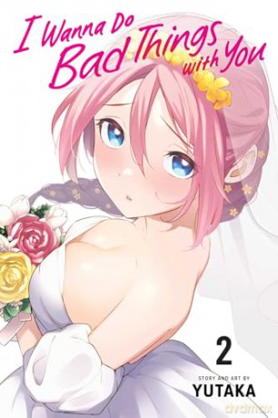 I Wanna Do Bad Things with You, Vol. 2 (Volume 2) - Yutaka [KOMIKS]