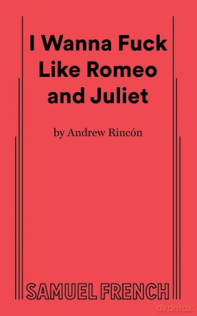 I Wanna Fuck Like Romeo and Juliet - Rincon [KSIĄŻKA]