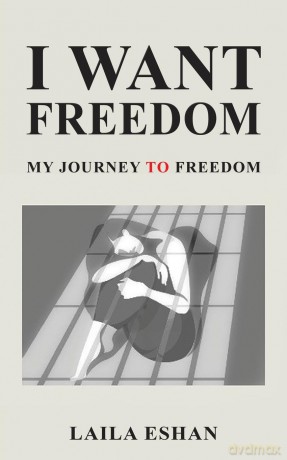 I Want Freedom: My Journey to Freedom - Laila Eshan [KSIĄŻKA]