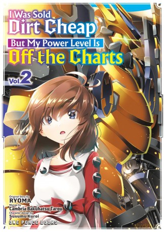 I Was Sold Dirt Cheap, But My Power Level Is Off the Charts Volume 2 - Cambria Bakuhatsu Tarou [KOMIKS]