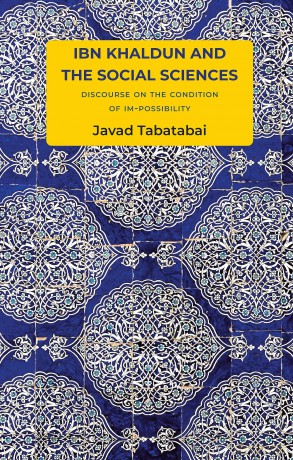 Ibn Khaldun and the Social Sciences: Discourse on the Condition of Im-possibility (Critical South) - Javad Tabatabai [KSIĄŻKA]