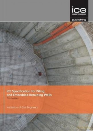 ICE Specification for Piling and Embedded Retaining Walls, Third edition [KSIĄŻKA]