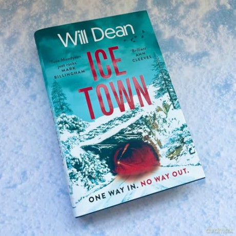 Ice Town: the explosive new thriller featuring Tuva Moodyson - Will Dean [KSIĄŻKA]