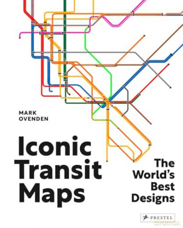 Iconic Transit Maps: The World's Best Designs - Mark Ovenden [KSIĄŻKA]