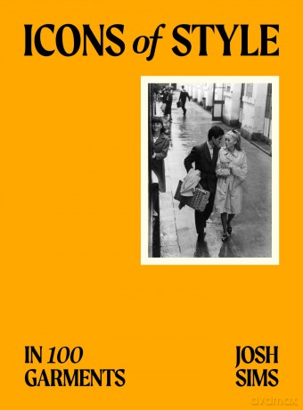 Icons of Style: in 100 Garments - Josh Sims [KSIĄŻKA]