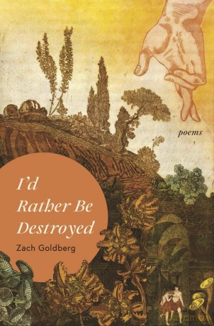 I'd Rather Be Destroyed (Button Poetry) - Zach Goldberg [KSIĄŻKA]