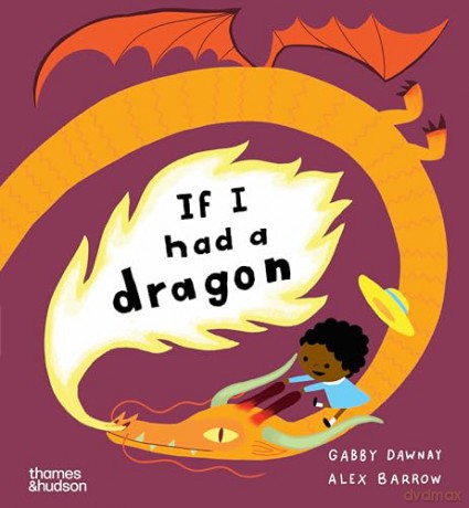 If I had a dragon: 9 - Gabby Dawnay [KSIĄŻKA]