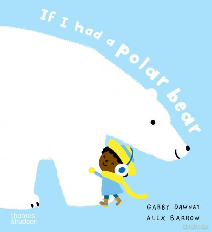 If I had a polar bear - Alex Barrow [KSIĄŻKA]