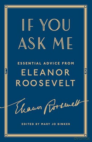 If You Ask Me: Essential Advice from Eleanor Roosevelt - Eleanor Roosevelt [KSIĄŻKA]