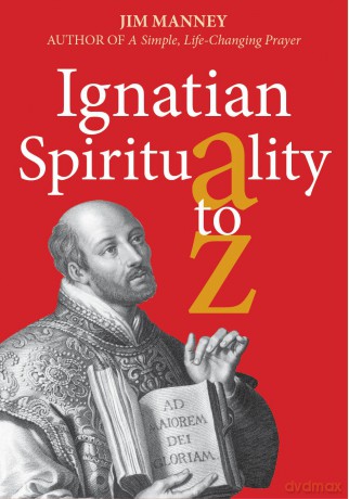 Ignatian Spirituality A-Z - Jim Manney [KSIĄŻKA]