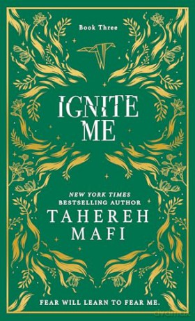Ignite Me: A beautiful hardback exclusive collector's edition of the third dystopian fantasy romance book in the TikTok sensation Shatter Me series - Tahereh Mafi [KSIĄŻKA]