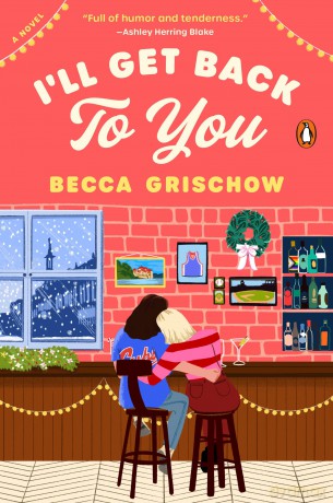 I'll Get Back to You: A Novel - Becca Grischow [KSIĄŻKA]