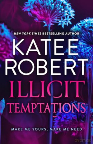 Illicit Temptations: From the author of TikTok sensation Neon Gods comes two spicy, billionaire, opposites attract romances to read in 2024! - Katee Robert [KSIĄŻKA]