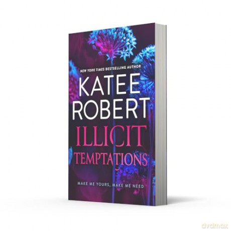 Illicit Temptations: From the author of TikTok sensation Neon Gods comes two spicy, billionaire, opposites attract romances to read in 2024! - Katee Robert [KSIĄŻKA]