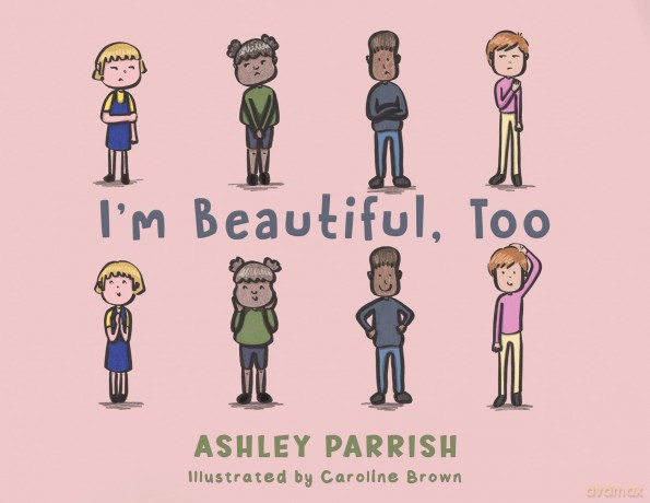 I'm Beautiful, Too - Ashley Parrish [KSIĄŻKA]