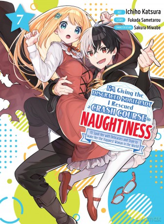 I'm Giving the Disgraced Noble Lady I Rescued a Crash Course in Naughtiness 7 - Sametarou Fukada [KOMIKS]