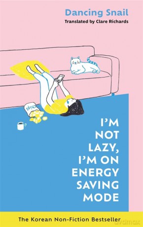 I'm Not Lazy, I'm on Energy Saving Mode: The Korean Non-Fiction Bestseller - Dancing Snail [KSIĄŻKA]