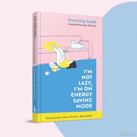 I'm Not Lazy, I'm on Energy Saving Mode: The Korean Non-Fiction Bestseller - Dancing Snail [KSIĄŻKA]
