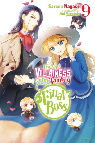 I'm the Villainess, So I'm Taming the Final Boss, Vol. 9 (light novel): Volume 9 (VILLAINESS TAMING THE FINAL BOSS NOVEL SC) - Sarasa Nagase [KSIĄŻKA]