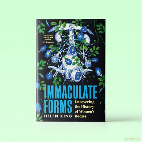 Immaculate Forms: Uncovering the History of Women's Bodies - Helen King [KSIĄŻKA]