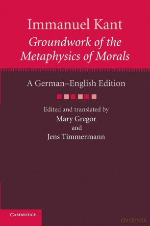 Immanuel Kant: Groundwork of the Metaphysics of Morals: A German-English edition (The Cambridge Kant German-English Edition) - Immanuel Kant [KSIĄŻKA]