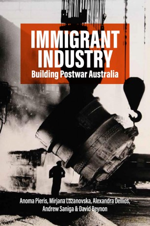 Immigrant Industry: Building Postwar Australia - Anoma Pieris [KSIĄŻKA]