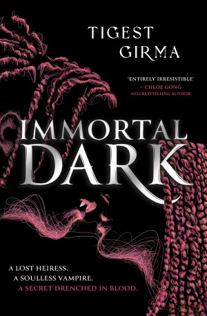 Immortal Dark: THE NUMBER ONE NEW YORK TIMES BESTSELLER (Immortal Dark Trilogy) - Tigest Girma [KSIĄŻKA]