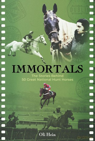 Immortals: The Stories Behind 50 Great National Hunt Horses (Oli Hein Racing Post Series) - Oli Hein [KSIĄŻKA]