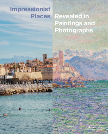 Impressionist Places: Revealed in Paintings and Photographs - Miriam Leimer [KSIĄŻKA]