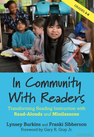 In Community With Readers: Transforming Reading Instruction with Read-Alouds and Minilessons - Lynsey Burkins [KSIĄŻKA]