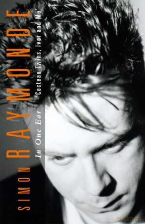In One Ear: Cocteau Twins, Ivor Raymonde and Me - Simon Raymonde [KSIĄŻKA]