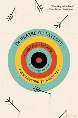 In Praise of Failure: Four Lessons in Humility - Costica Bradatan [KSIĄŻKA]