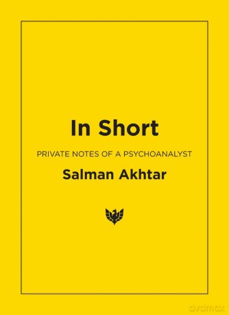In Short: Private Notes of a Psychoanalyst - Salman Akhtar [KSIĄŻKA]