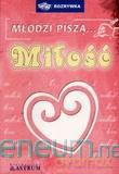 Młodzi piszą... miłość [KSĄŻKA]