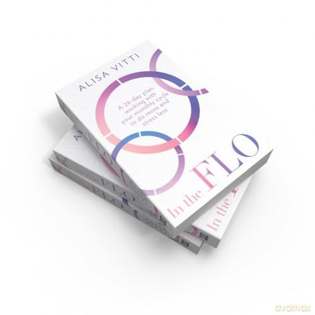 In the FLO: Work with your menstrual cycle and not against it using this life-changing self-help guide to cycle syncing - new in paperback for 2024! - Alisa Vitti [KSIĄŻKA]