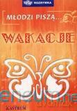Młodzi piszą... wakacje [KSĄŻKA]
