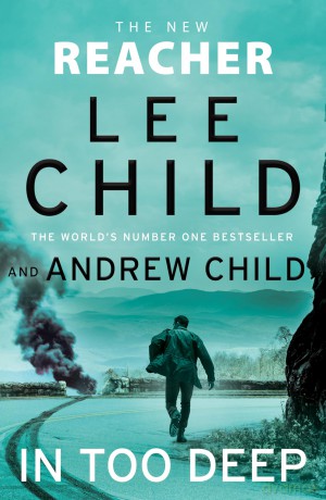 In Too Deep: The gripping new Jack Reacher thriller from the No.1 Sunday Times bestseller (Jack Reacher, 29) - Lee Child [KSIĄŻKA]