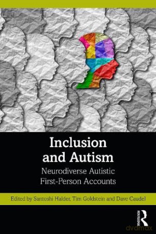 Inclusion and Autism: Neurodiverse Autistic First-Person Accounts - Santoshi Halder [KSIĄŻKA]