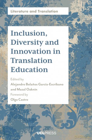 Inclusion, Diversity and Innovation in Translation Education (Literature and Translation) - Alejandro Bolanos García-Escribano [KSIĄŻKA]
