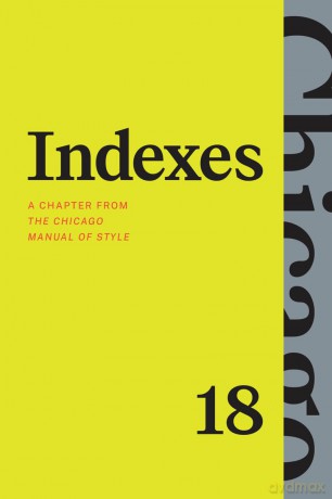 Indexes: A Chapter from "The Chicago Manual of Style," Eighteenth Edition [KSIĄŻKA]