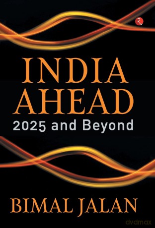 India Ahead: 2025 and Beyond - Bimal Jalan [KSIĄŻKA]