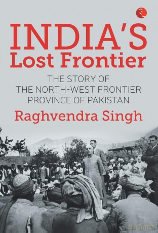 India's Lost Frontiers - Raghvendra Singh [KSIĄŻKA]