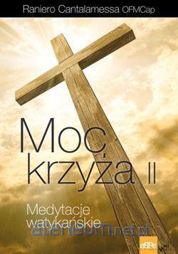Moc krzyża II Medytacje watykańskie [KSĄŻKA]