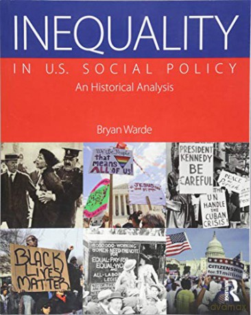 Inequality in U.S. Social Policy: An Historical Analysis - Bryan Warde [KSIĄŻKA]