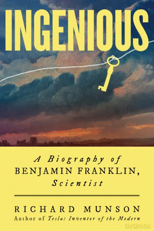 Ingenious: A Biography of Benjamin Franklin, Scientist - Richard Munson [KSIĄŻKA]
