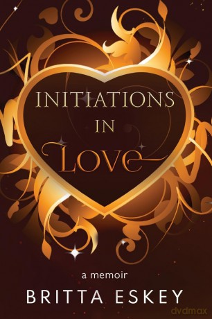 Initiations in Love - Britta Eskey [KSIĄŻKA]