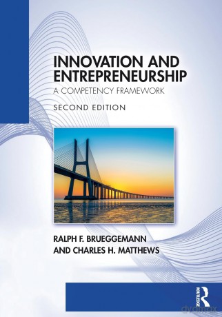 Innovation and Entrepreneurship: A Competency Framework - Ralph F. Brueggemann [KSIĄŻKA]