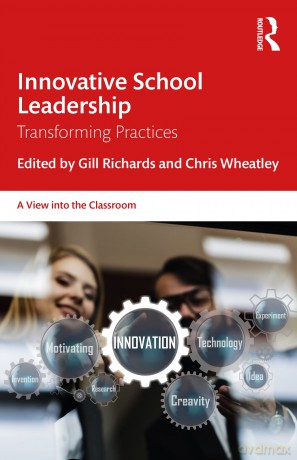 Innovative School Leadership: Transforming Practices (A View into the Classroom) - Gill Richards [KSIĄŻKA]
