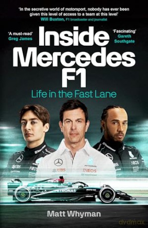 Inside Mercedes F1: The exclusive, must-read story of one of the most successful Formula 1 Teams - Matt Whyman [KSIĄŻKA]